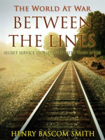 Between_the_Lines___Secret_Service_Stories_Told_Fifty_Years_After