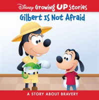 Disney_Growing_Up_Stories_Gilbert_Is_Not_Afraid
