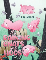 It_s_Raining_Gnats_and_Hogs