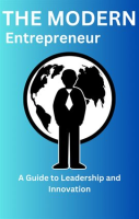 _The_Modern_Entrepreneur__a_Guide_to_Leadership_and_Innovation
