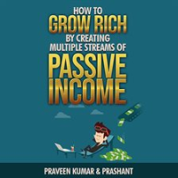 How_to_Grow_Rich_by_Creating_Multiple_Streams_of_Passive_Income