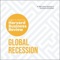 Global_Recession__The_Insights_You_Need_from_Harvard_Business_Review