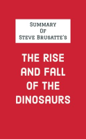 Summary_of_Steve_Brusatte_s_The_Rise_and_Fall_of_the_Dinosaurs
