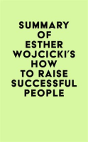 Summary_of_Esther_Wojcicki___s_How_to_Raise_Successful_People