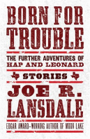 Born_for_Trouble__The_Further_Adventures_of_Hap_and_Leonard