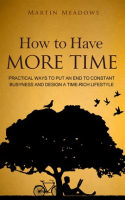 How_to_Have_More_Time__Practical_Ways_to_Put_an_End_to_Constant_Busyness_and_Design_a_Time-Rich_L