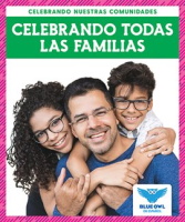 Celebrando_todas_las_familias__Celebrating_All_Families_