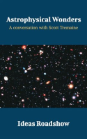 Astrophysical_Wonders_-_A_Conversation_with_Scott_Tremaine