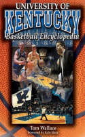 The_University_of_Kentucky_Basketball_Encyclopedia
