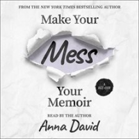 Make_Your_Mess_Your_Memoir