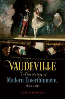 Vaudeville_and_the_Making_of_Modern_Entertainment__1890___1925