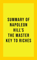 Summary_of_Napoleon_Hill_s_The_Master_Key_to_Riches