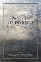 Paths_in_Heidegger_s_Later_Thought