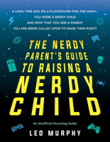 The_Nerdy_Parent_s_Guide_to_Raising_a_Nerdy_Child