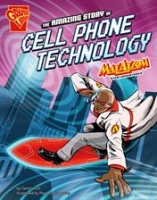 The_Amazing_Story_of_Cell_Phone_Technology
