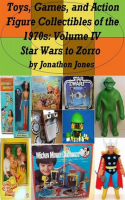 Toys__Games__and_Action_Figure_Collectibles_of_the_1970s__Volume_IV_Star_Wars_to_Zorro