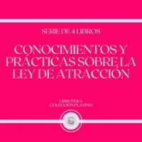 Conocimientos_y_Pr__cticas_Sobre_la_Ley_de_Atracci__n__Serie_de_4_Libros_