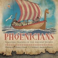 Phoenicians__Seagoing_Traders_of_the_Ancient_World_Phoenician_History_Grade_5_Children_s_Ancie