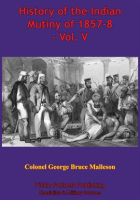 History_Of_The_Indian_Mutiny_Of_1857-8__Volume_V