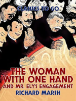 The_Woman_with_One_Hand__and_Mr__Ely_s_Engagement