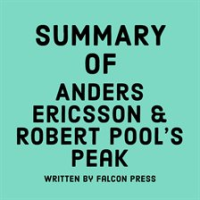 Summary_of_Anders_Ericsson___Robert_Pool_s_Peak