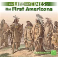 The_Life_and_Times_of_the_First_Americans