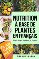 Nutrition____base_de_plantes_En_fran__ais__Plant_Based_Nutrition_in_French