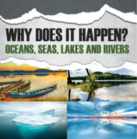 Why_Does_It_Happen___Oceans__Seas__Lakes_and_Rivers