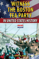 Witness_the_Boston_Tea_Party_in_United_States_History