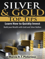 Silver___Gold_Guide_Top_Tips__Learn_How_to_Quickly_Invest_-_Build_Your_Wealth_With_Gold_and_Silve