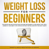 Weight_Loss_for_Beginners__the_Recipe_and_Motivation_Hacks_for_Men_and_Women_to_lose_Weight_fast
