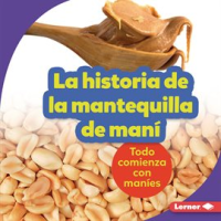 La_historia_de_la_mantequilla_de_man____The_Story_of_Peanut_Butter_
