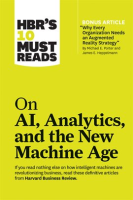 HBR_s_10_Must_Reads_on_AI__Analytics__and_the_New_Machine_Age__with_bonus_article__Why_Every_Comp