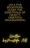 Java_for_Beginners__Learn_the_Essentials_of_Object-Oriented_Programming