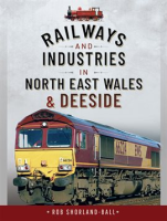 Railways_and_Industries_in_North_East_Wales_and_Deeside
