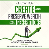 How_to_Create_and_Preserve_Wealth_that_Lasts_Generations