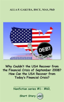 Why_Couldn_t_the_USA_Recover_from_the_Financial_Crisis_of_September_2008__How_Can_the_USA_Recove