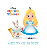 Disney_My_First_Stories_Alice_Wants_to_Grow