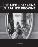 The_Life_and_Lens_Of_Father_Browne