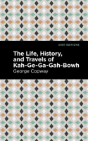 The_Life__History_and_Travels_of_Kah-Ge-Ga-Gah-Bowh