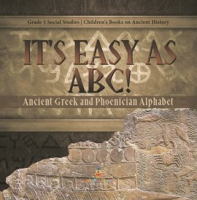 It_s_Easy_as_ABC___Ancient_Greek_and_Phoenician_Alphabet_Grade_5_Social_Studies_Children_s_Boo