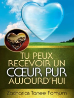 Tu_Peux_Recevoir_un_Coeur_Pur_Aujourd_hui