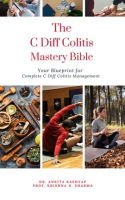The_C_Diff_Colitis_Mastery_Bible__Your_Blueprint_for_Complete_C_Diff_Colitis_Management