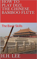 How_to_Play_Dizi__the_Chinese_Bamboo_Flute__The_Basic_Skills