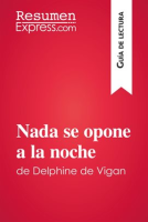 Nada_se_opone_a_la_noche_de_Delphine_de_Vigan__Gu__a_de_lectura_