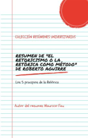 Resumen_de__El_retoricismo_o_la_ret__rica_como_m__todo__de_Roberto_Aguirre