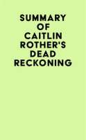 Summary_of_Caitlin_Rother_s_Dead_Reckoning