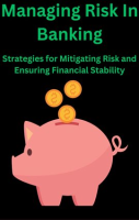 Managing_Risk_in_Banking_Strategies_for_Mitigating_Risk_and_Ensuring_Financial_Stability
