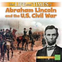 The_Life_and_Times_of_Abraham_Lincoln_and_the_U_S__Civil_War