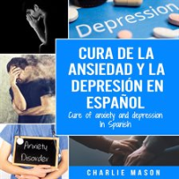 Cura_de_la_Ansiedad_y_la_Depresi__n_En_Espa__ol__Cure_of_Anxiety_and_Depression_In_Spanish
